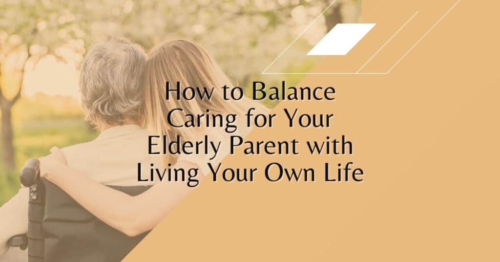 Caring for Elderly Parents